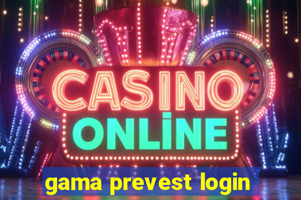 gama prevest login