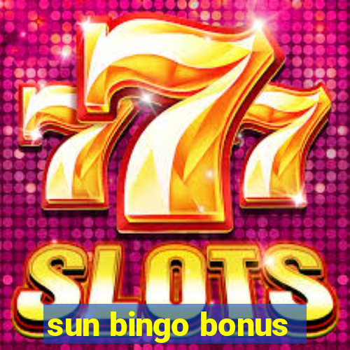 sun bingo bonus