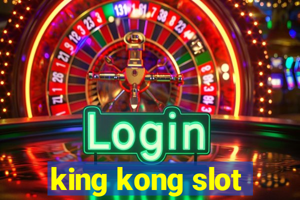 king kong slot