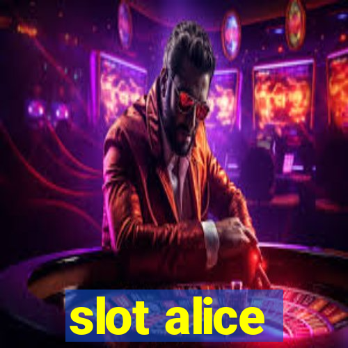 slot alice