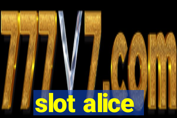 slot alice