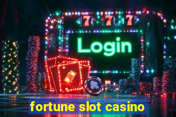 fortune slot casino