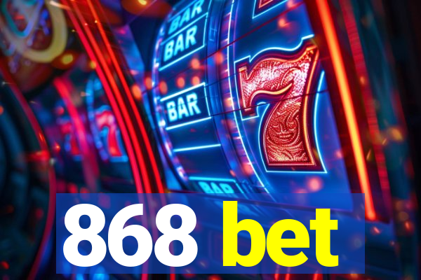 868 bet