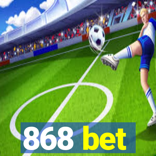 868 bet