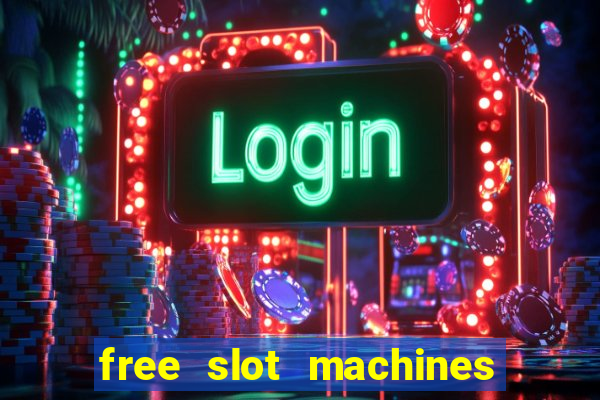 free slot machines with bonus