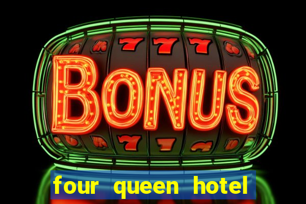 four queen hotel and casino