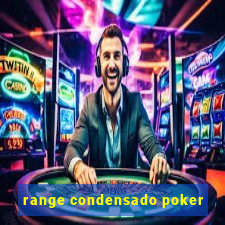 range condensado poker