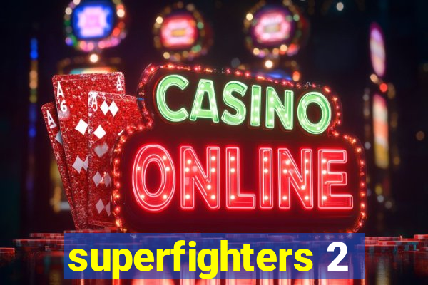 superfighters 2