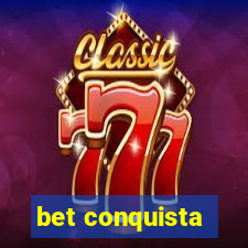 bet conquista