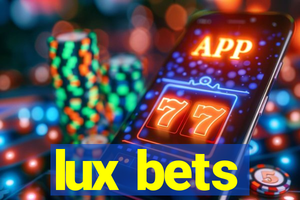 lux bets