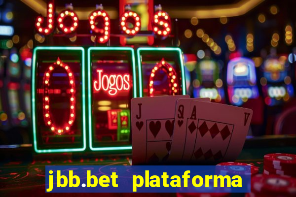 jbb.bet plataforma de jogos