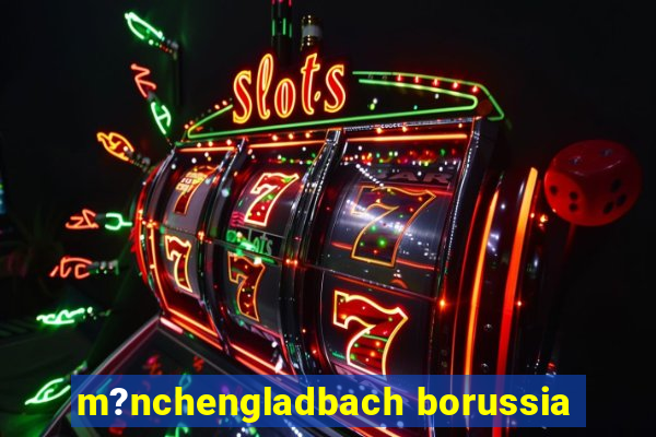 m?nchengladbach borussia