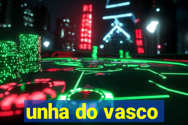 unha do vasco