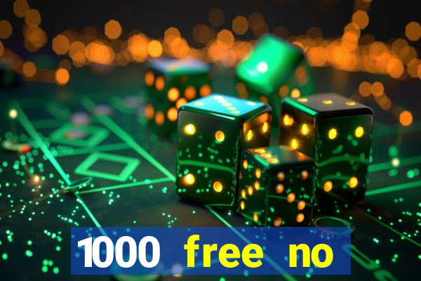 1000 free no deposit casino