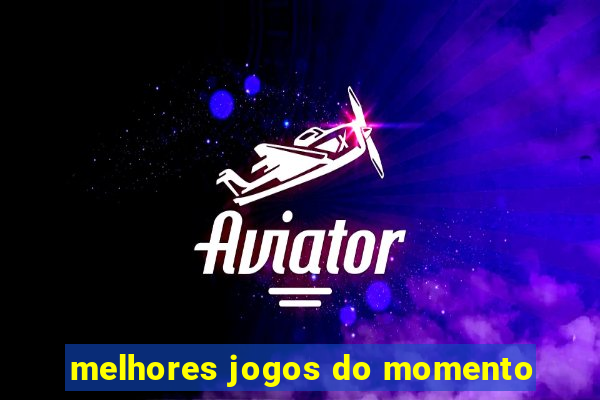 melhores jogos do momento