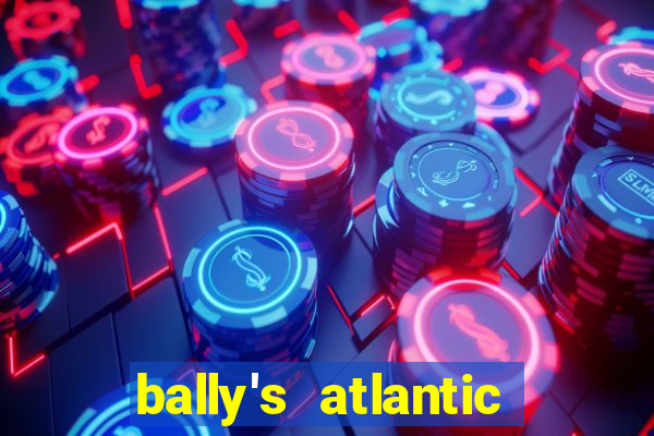 bally's atlantic city hotel & casino