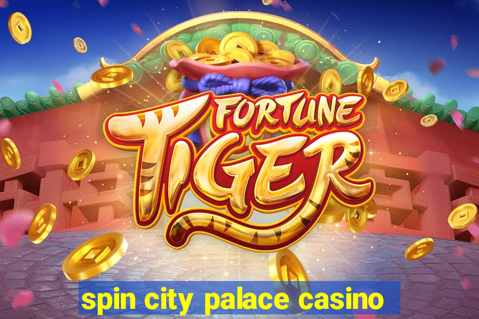 spin city palace casino