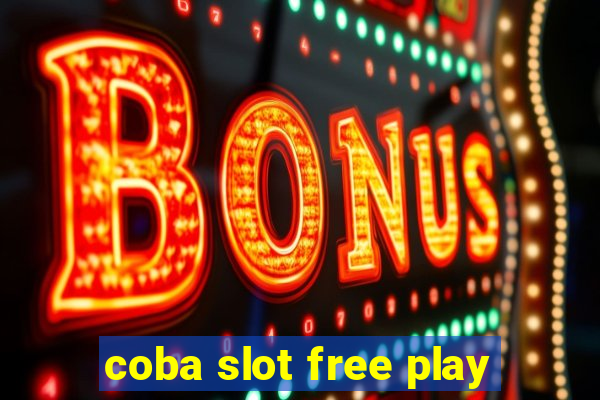 coba slot free play