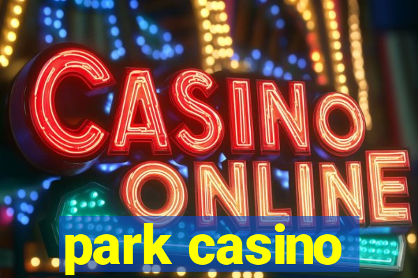 park casino