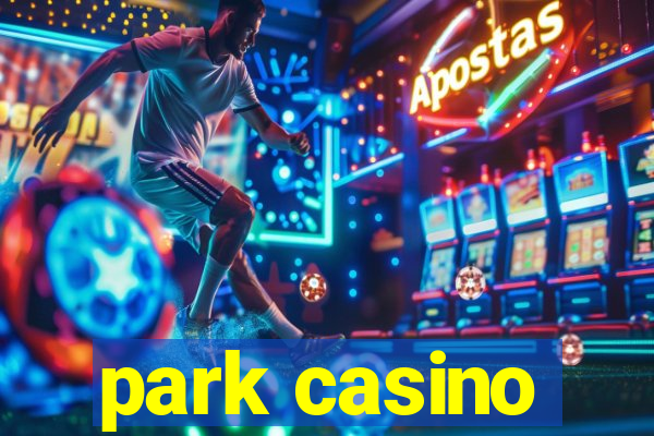 park casino