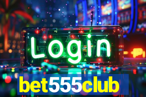 bet555club