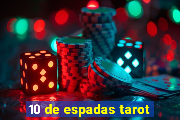 10 de espadas tarot