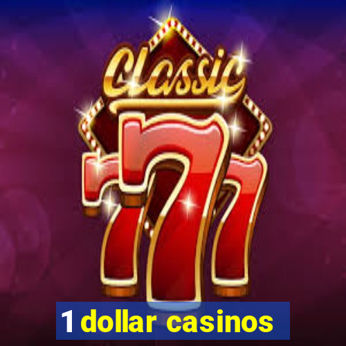 1 dollar casinos