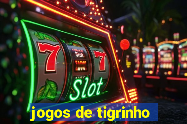 jogos de tigrinho