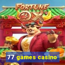 77 games casino