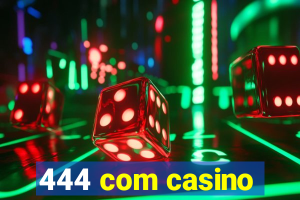 444 com casino