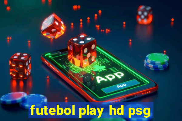 futebol play hd psg