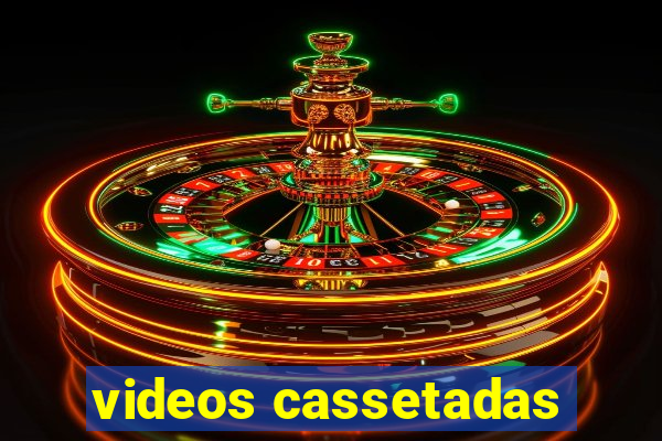 videos cassetadas