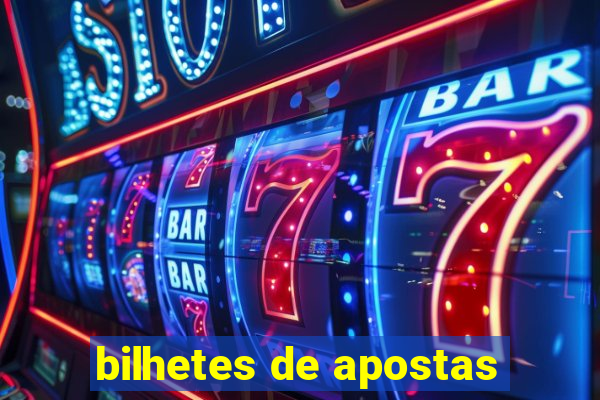 bilhetes de apostas