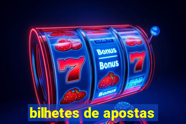 bilhetes de apostas