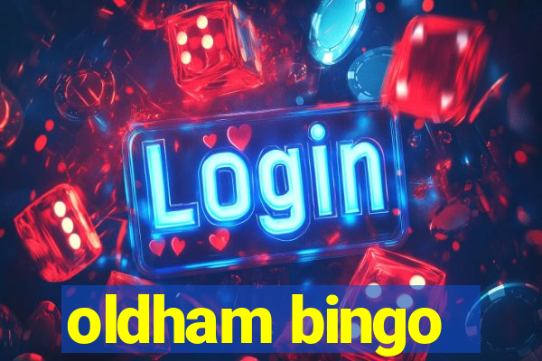 oldham bingo