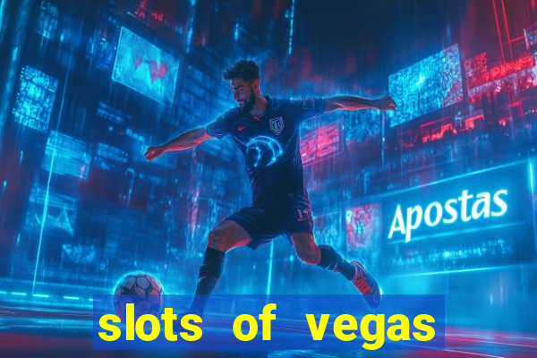 slots of vegas casino slots