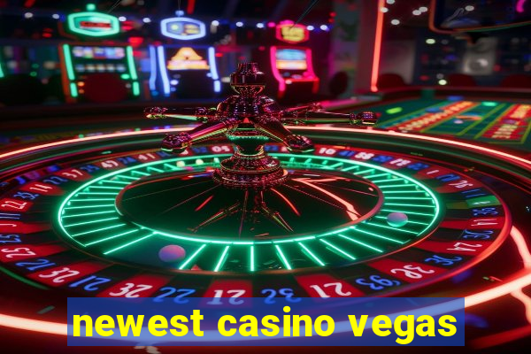 newest casino vegas