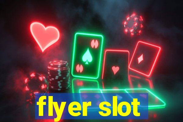 flyer slot