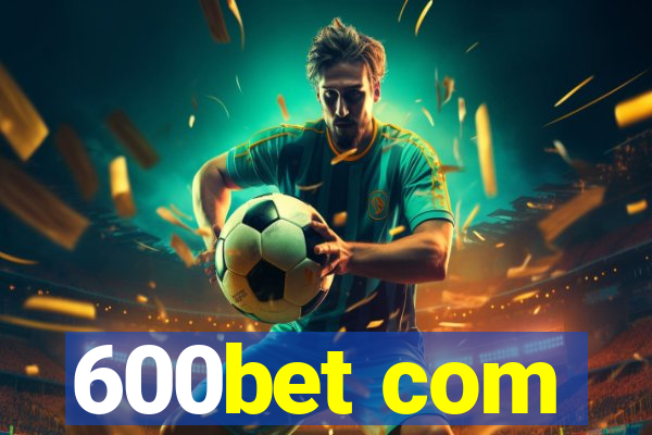 600bet com