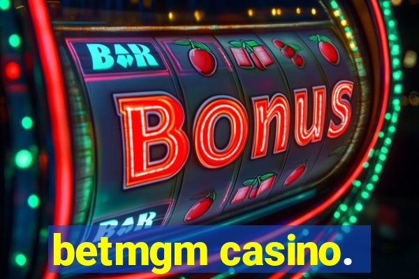 betmgm casino.