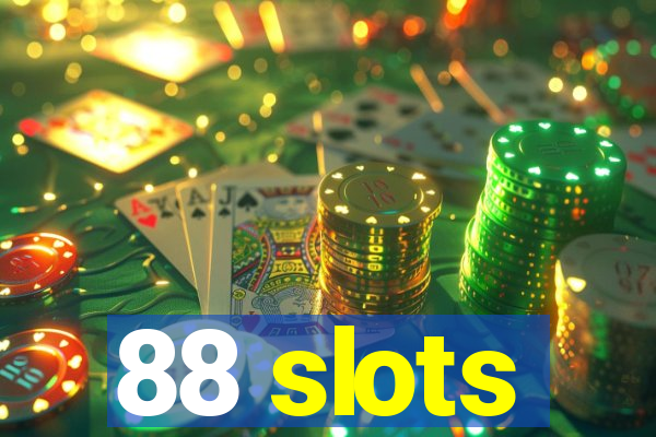 88 slots