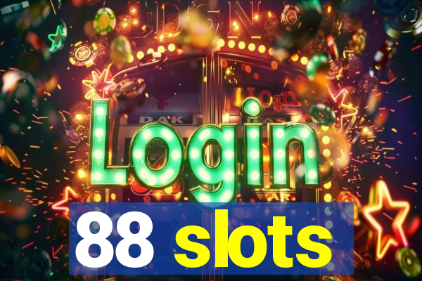 88 slots