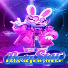 unblocked game premium