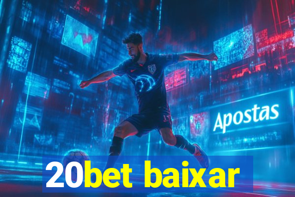 20bet baixar