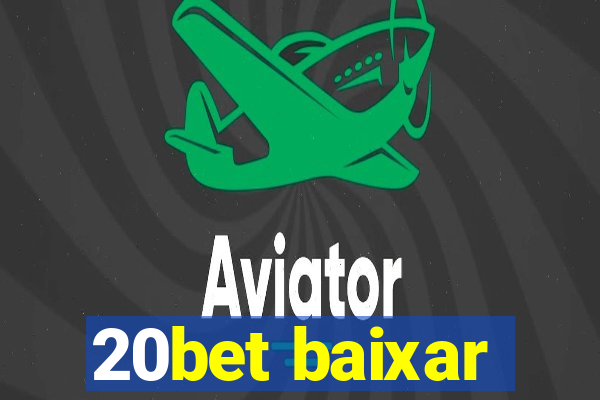 20bet baixar