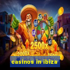 casinos in ibiza