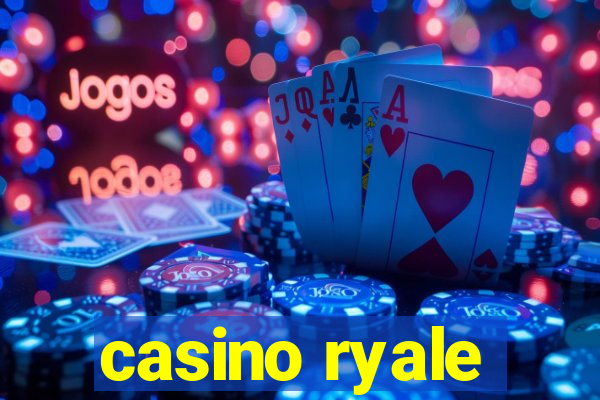 casino ryale