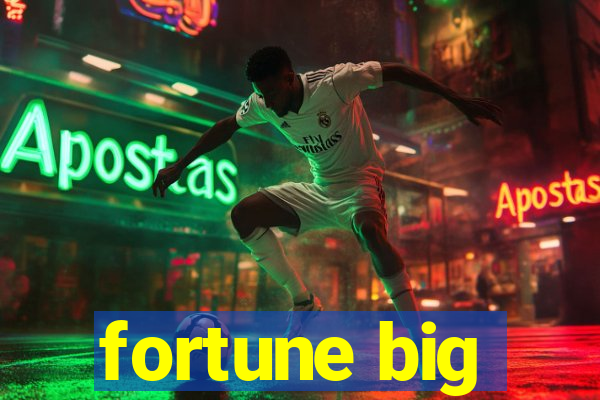 fortune big