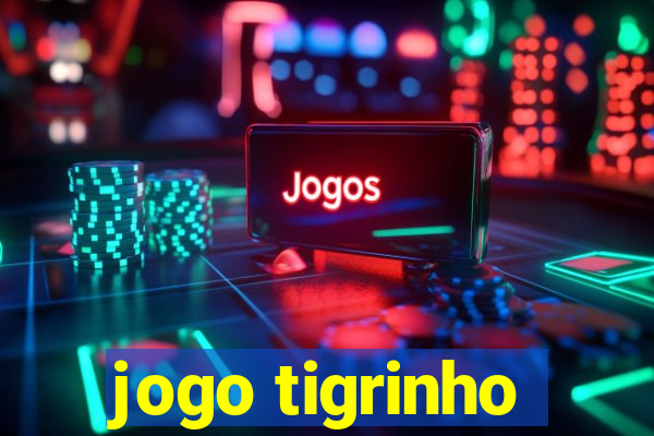 jogo tigrinho