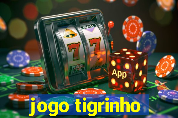 jogo tigrinho